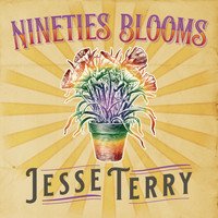 Jesse Terry - Nineties Blooms