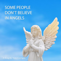 Tony Corrigan - Some People Don't Believe in Angels