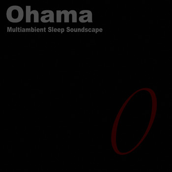 Ohama - Multiambient Sleep Soundscape