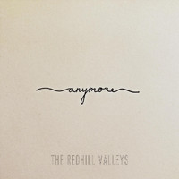 The Redhill Valleys - Anymore