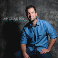 John Gonzalez Band - Take You for a Ride - EP