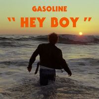 Gasoline - Hey Boy