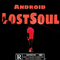 Android - Lost Soul (Explicit)