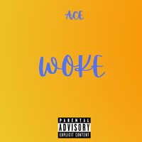 Ace - Woke (Explicit)