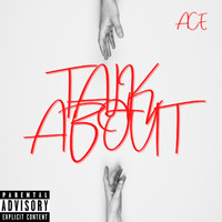 Ace - Talk About (Explicit)