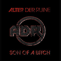 Alter Der Ruine - Son of a Bitch (Explicit)
