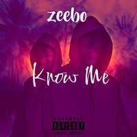 Zeebo - Know Me (Explicit)