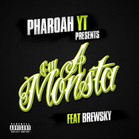 Pharoah YT - Im a Monsta (Explicit)