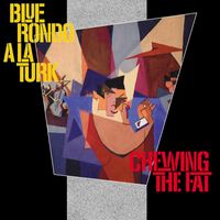 Blue Rondo A La Turk - Chewing the Fat