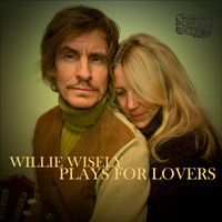 Willie Wisely - Willie Wisely Plays for Lovers