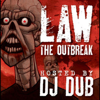 Law - Law the Outbreak Hosted (feat. DJ Dub) (Explicit)