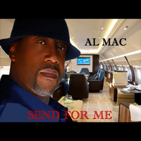 Al Mac - Send for Me (Explicit)