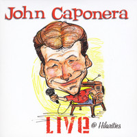 John Caponera - Live At Hilarities (Explicit)