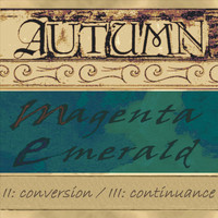 Autumn - Magenta Emerald (II: Conversion / III: Continuance)