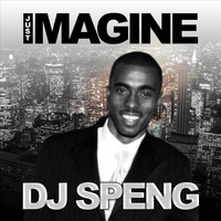 DJ Speng - Just Imagine