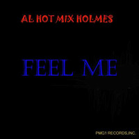 Al Hot Mix Holmes - Feel me
