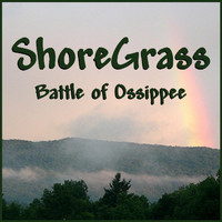 Shoregrass - Battle of Ossippee