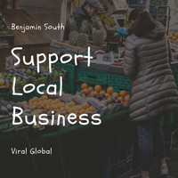 Benjamin South - Support Local Business