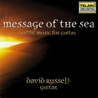 David Russell - Message of the Sea: Celtic Music for Guitar