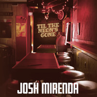 Josh Mirenda - Til the Neon's Gone