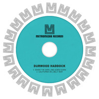 Durwood Haddock - When the Swelling Goes Down / California Hillbilly Bar