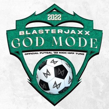 BlasterJaxx - God Mode (Official Futsal ’22 Kick-Off Tune)