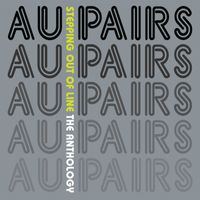 Au Pairs - Stepping Out of Line - The Anthology (Explicit)