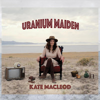 Kate MacLeod - Uranium Maiden