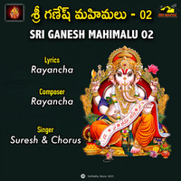 Suresh - SRI GANESH MAHIMALU, PT. 2