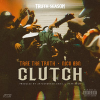 Trae Tha Truth - Clutch (feat. Nico ABN) (Explicit)
