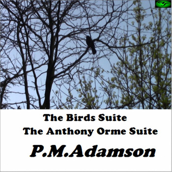 P.M.Adamson - The Birds Suite / The Anthony Orme Suite