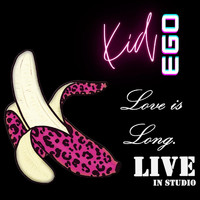 Kid Ego - Love Is Long (Live)