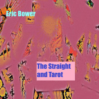 Eric Bower - The Straight and Tarot