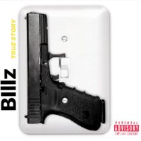 Billz - True Story (Explicit)