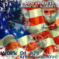 Work Of Art - Abraham, Martin and John (feat. Annie Lalalove)