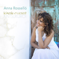 Anna Rosselló - Kisok·Curant