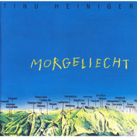 Tinu Heiniger - Morgeliecht