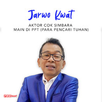 Jarwo Kwat - Aktor Cok Simbara Main Di PPT (Para Pencari Tuhan)