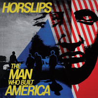 Horslips - The Man Who Built America (Bonus Tracks Version)