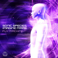 Sonic Species and Imagine Mars - Fly Machine