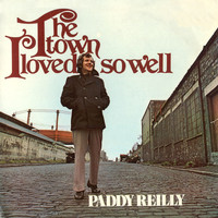 Paddy Reilly - The Town I Loved So Well
