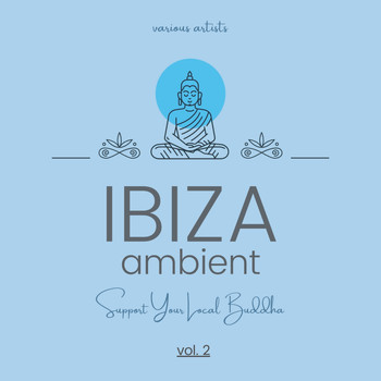 Various Artists - Ibiza Ambient (Support Your Local Buddha), Vol. 2