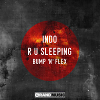 Indo - R U Sleeping - Bump 'N' Flex