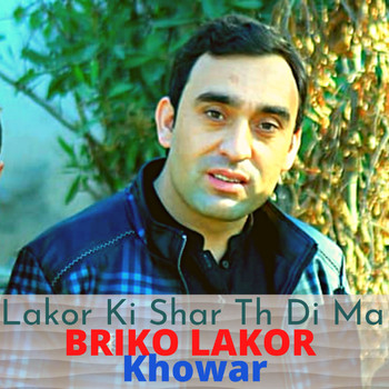 chitrali - Lakor Ki Shar Th Di Ma Briko Lakor Khowar