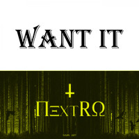 Nextro - Want It