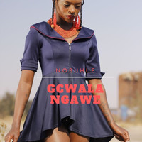 Nobuhle - Gcwala Ngawe