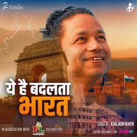 Kailash Kher - Yeh Hai Badalta Bharat