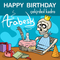 Çekirdek Kadro - Happy Birthday (Arabesk)