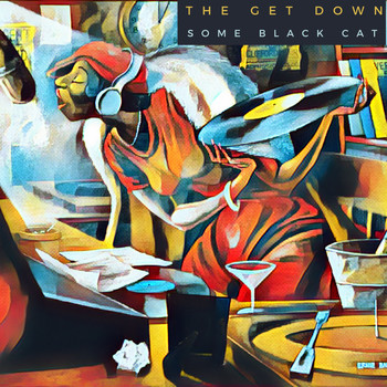 Some Black Cat - The Get Down