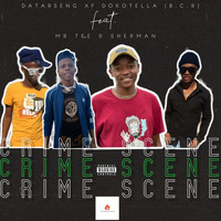 Datarseng XF Dokotella - Crime Scene (feat. Mr Tee & Sherman) (Gqom Mix [Explicit])